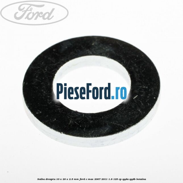 Saiba dreapta 10 x 20 x 2.5 mm Ford C-Max 2007-2011 1.8 125 cp QQDA, QQDB benzina
