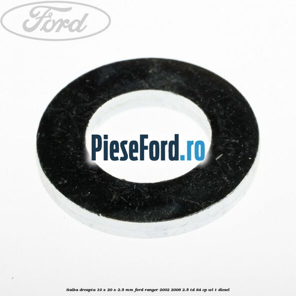 Saiba dreapta 10 x 20 x 2.5 mm Ford Ranger 2002-2006 2.5 TD 84 cp WL-T diesel