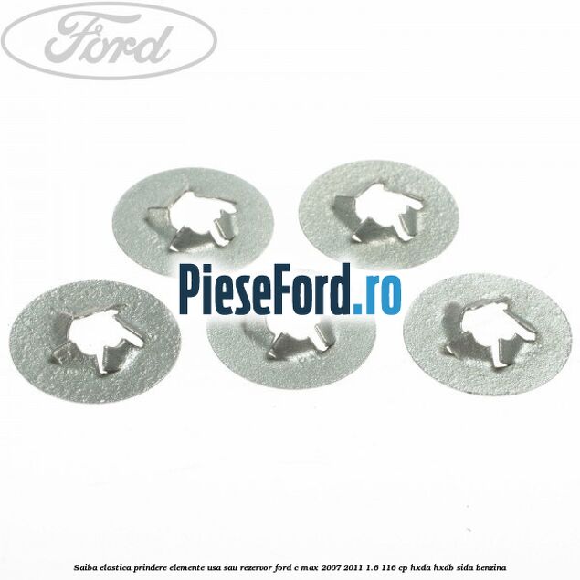 Saiba elastica prindere elemente usa sau rezervor Ford C-Max 2007-2011 1.6 116 cp Saiba elastica prindere elemente usa sau rezervor Ford C-Max 2007-2011 1.6 116 cp HXDA, HXDB, SIDA benzina