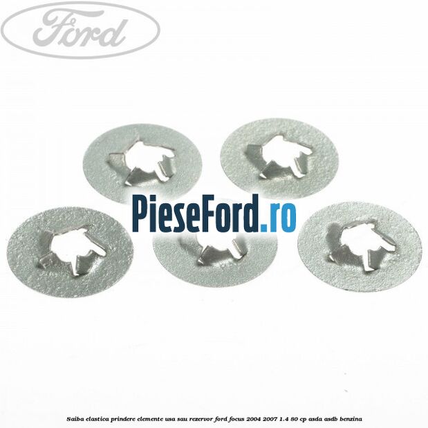 Saiba elastica prindere elemente usa sau rezervor Ford Focus 2004-2007 1.4 80 cp ASDA, ASDB benzina