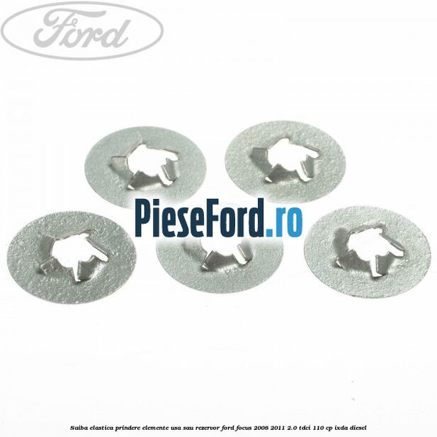 Saiba elastica prindere elemente usa sau rezervor Ford Focus 2008-2011 2.0 TDCi 110 cp Saiba elastica prindere elemente usa sau rezervor Ford Focus 2008-2011 2.0 TDCi 110 cp IXDA diesel