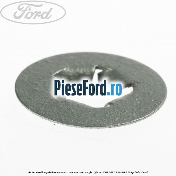 Saiba elastica prindere elemente usa sau rezervor Ford Focus 2008-2011 2.0 TDCi 110 cp Saiba elastica prindere elemente usa sau rezervor Ford Focus 2008-2011 2.0 TDCi 110 cp IXDA diesel