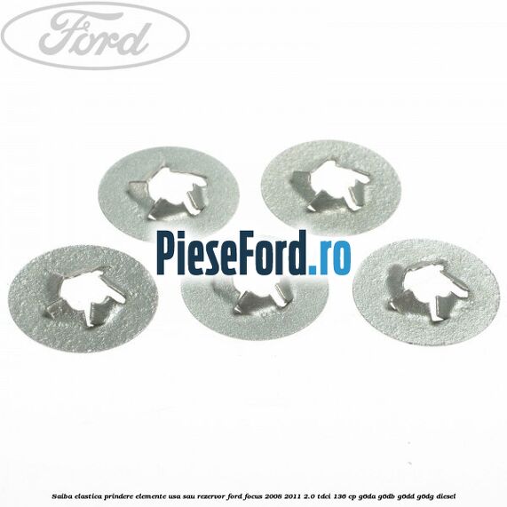 Saiba elastica prindere elemente usa sau rezervor Ford Focus 2008-2011 2.0 TDCi 136 cp G6DA, G6DB, G6DD, G6DG diesel