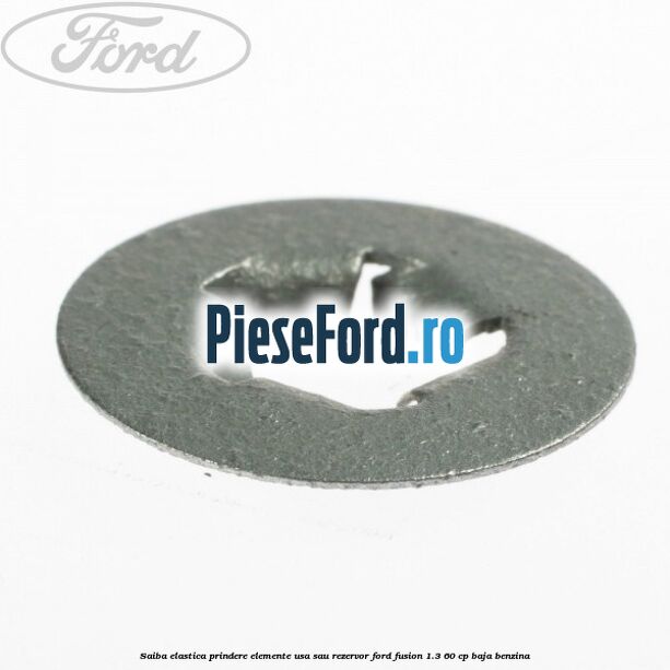 Saiba elastica prindere elemente usa sau rezervor Ford Fusion 1.3 60 cp BAJA benzina