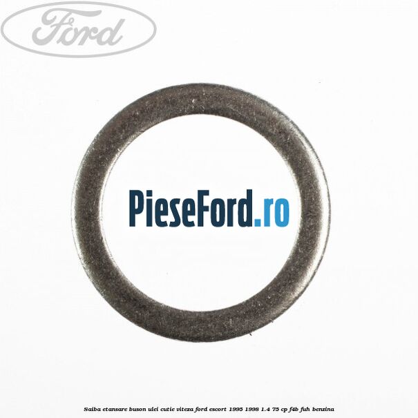Saiba etansare buson ulei cutie viteza Ford Escort 1995-1998 1.4 75 cp F4B, FUH benzina
