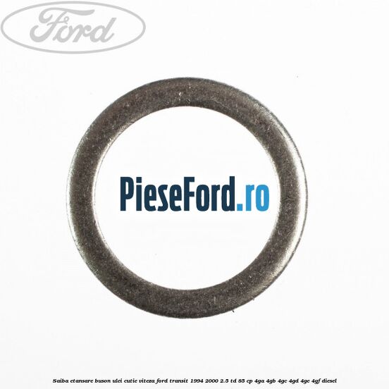 Saiba etansare buson ulei cutie viteza Ford Transit 1994-2000 2.5 TD 85 cp 4GA, 4GB, 4GC, 4GD, 4GE, 4GF diesel