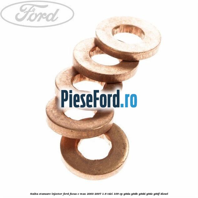 Saiba etansare injector Ford Focus C-Max 2003-2007 1.6 TDCi 109 cp G8DA, G8DB, G8DD, G8DE, G8DF diesel