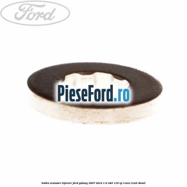 Saiba etansare injector Ford Galaxy 2007-2014 1.6 TDCi 115 cp T1WA, T1WB diesel