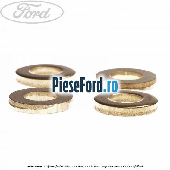 Saiba etansare injector Ford Mondeo 2014-2018 2.0 TDCi 4x4 150 cp Saiba etansare injector Ford Mondeo 2014-2018 2.0 TDCi 4x4 150 cp T7CA, T7CC, T7CD, T7CE, T7CF diesel