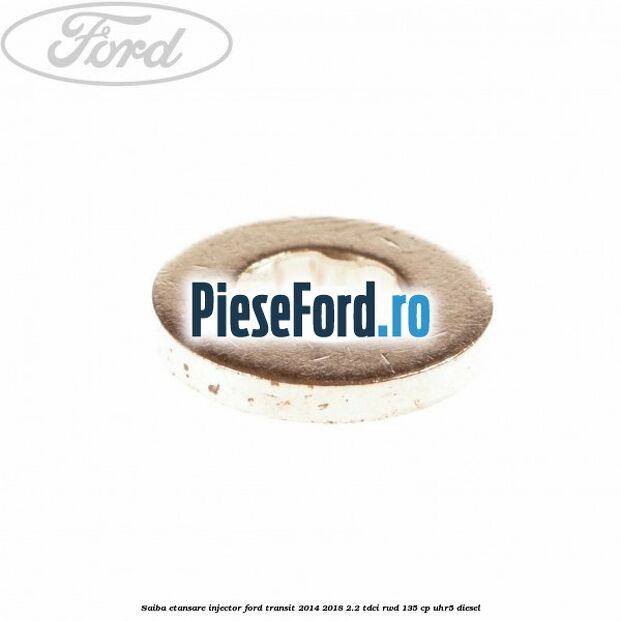 Saiba etansare injector Ford Transit 2014-2018 2.2 TDCi RWD 135 cp Saiba etansare injector Ford Transit 2014-2018 2.2 TDCi RWD 135 cp UHR5 diesel