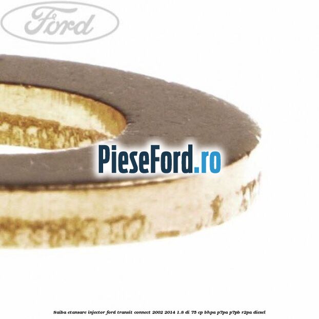 Saiba etansare injector Ford Transit Connect 2002-2014 1.8 Di 75 cp BHPA, P7PA, P7PB, R2PA diesel