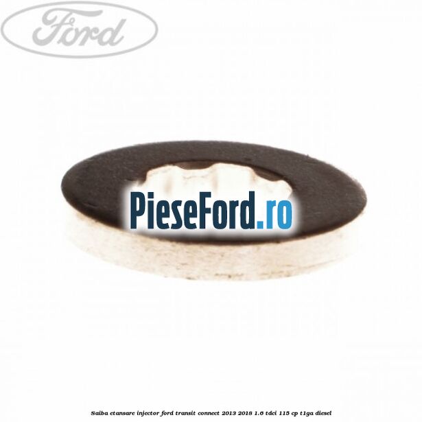 Saiba etansare injector Ford Transit Connect 2013-2018 1.6 TDCi 115 cp T1GA diesel