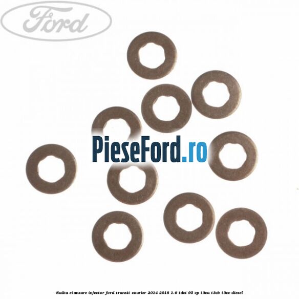 Saiba etansare injector Ford Transit Courier 2014-2018 1.6 TDCi 95 cp Saiba etansare injector Ford Transit Courier 2014-2018 1.6 TDCi 95 cp T3CA, T3CB, T3CC diesel