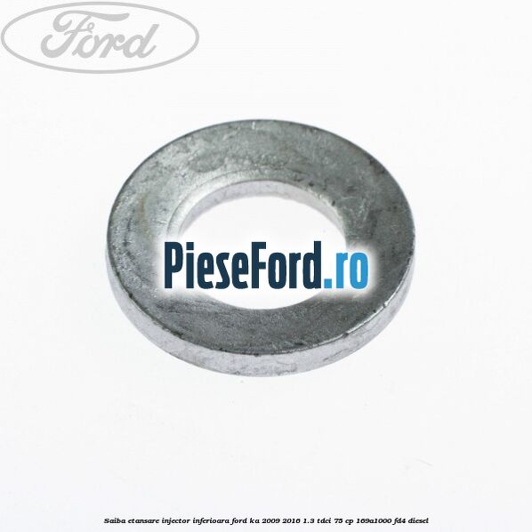 Saiba etansare injector inferioara Ford Ka 2009-2016 1.3 TDCi 75 cp 169A1000, FD4 diesel