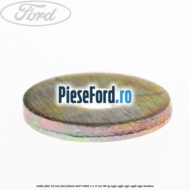 Saiba flat 15 mm Ford Fiesta 2017-2023 1.1 Ti-VCT 86 cp XYJA, XYJB, XYJC, XYJD, XYJE benzina