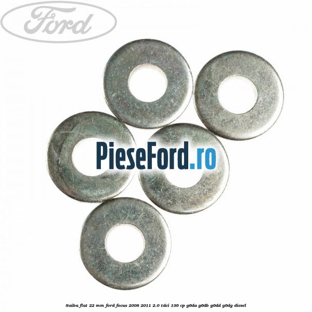 Saiba flat 22 mm Ford Focus 2008-2011 2.0 TDCi 136 cp G6DA, G6DB, G6DD, G6DG diesel
