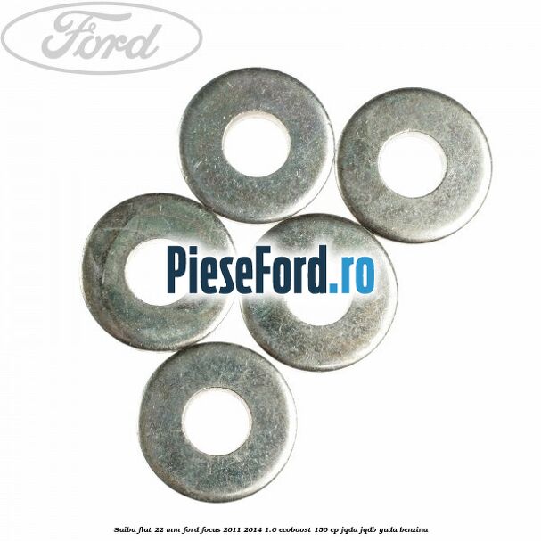 Saiba flat 22 mm Ford Focus 2011-2014 1.6 EcoBoost 150 cp JQDA, JQDB, YUDA benzina