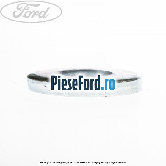 Saiba flat 30 mm Ford Focus 2004-2007 1.8 125 cp Saiba flat 30 mm Ford Focus 2004-2007 1.8 125 cp Q7DA, QQDA, QQDB benzina