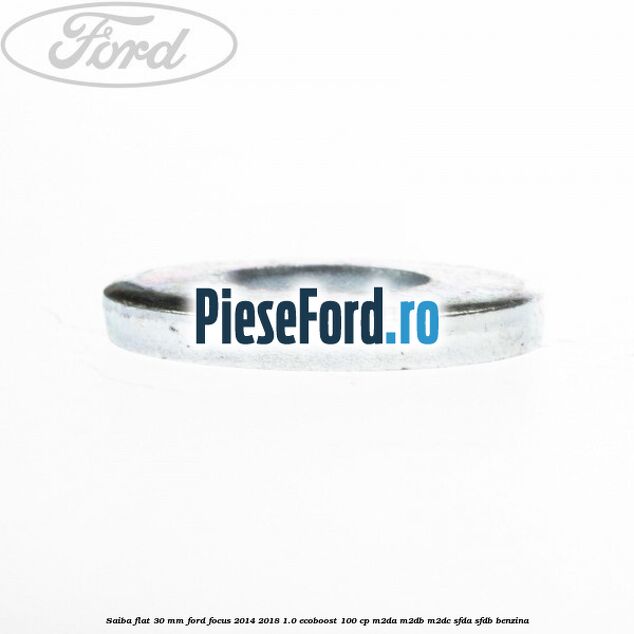 Saiba flat 30 mm Ford Focus 2014-2018 1.0 EcoBoost 100 cp Saiba flat 30 mm Ford Focus 2014-2018 1.0 EcoBoost 100 cp M2DA, M2DB, M2DC, SFDA, SFDB benzina