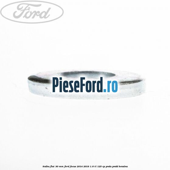 Saiba flat 30 mm Ford Focus 2014-2018 1.6 Ti 125 cp PNDA, PNDD benzina