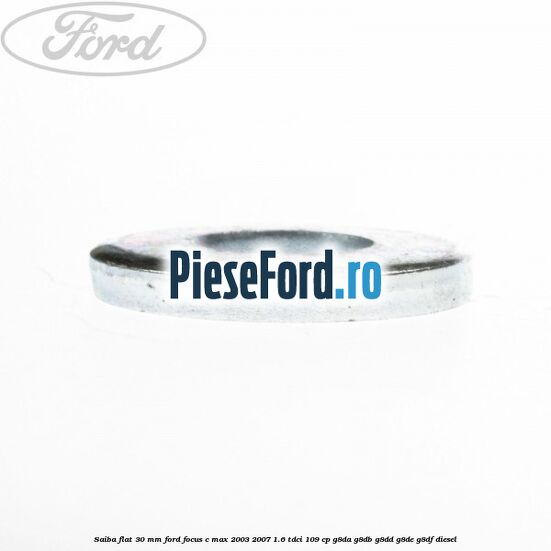 Saiba flat 30 mm Ford Focus C-Max 2003-2007 1.6 TDCi 109 cp Saiba flat 30 mm Ford Focus C-Max 2003-2007 1.6 TDCi 109 cp G8DA, G8DB, G8DD, G8DE, G8DF diesel