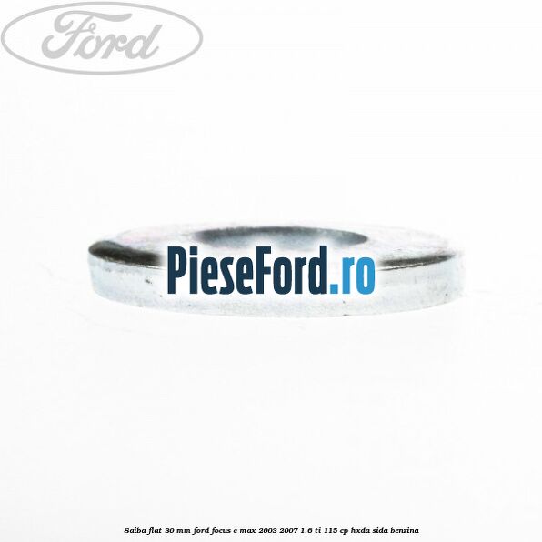 Saiba flat 30 mm Ford Focus C-Max 2003-2007 1.6 Ti 115 cp Saiba flat 30 mm Ford Focus C-Max 2003-2007 1.6 Ti 115 cp HXDA, SIDA benzina
