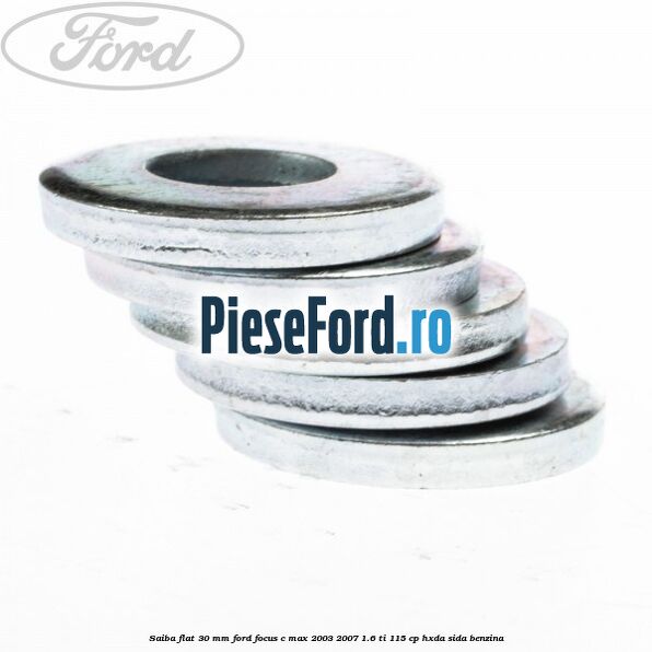 Saiba flat 30 mm Ford Focus C-Max 2003-2007 1.6 Ti 115 cp Saiba flat 30 mm Ford Focus C-Max 2003-2007 1.6 Ti 115 cp HXDA, SIDA benzina