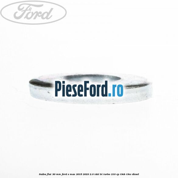 Saiba flat 30 mm Ford S-Max 2015-2023 2.0 TDCi BI-Turbo 210 cp Saiba flat 30 mm Ford S-Max 2015-2023 2.0 TDCi BI-Turbo 210 cp T9CB, T9CC diesel