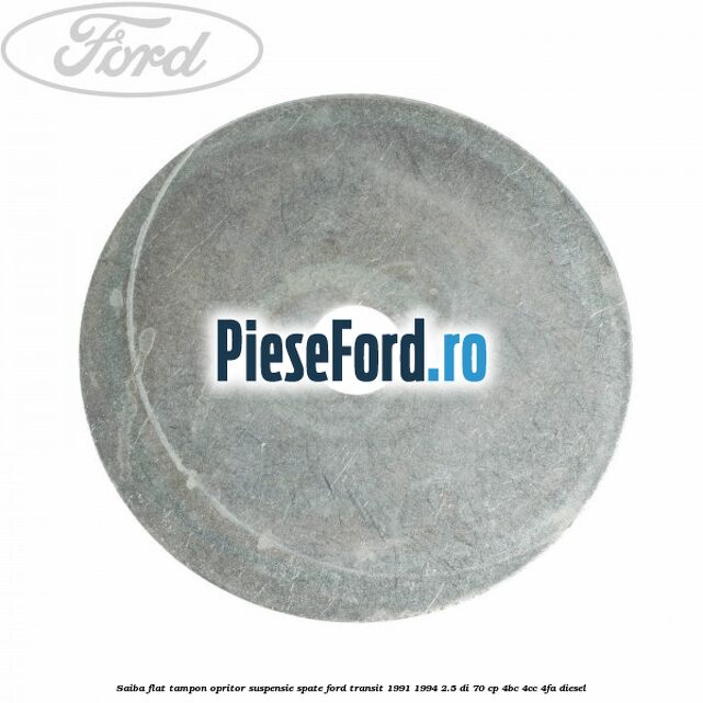 Saiba flat tampon opritor suspensie spate Ford Transit 1991-1994 2.5 DI 70 cp Saiba flat tampon opritor suspensie spate Ford Transit 1991-1994 2.5 DI 70 cp 4BC, 4CC, 4FA diesel