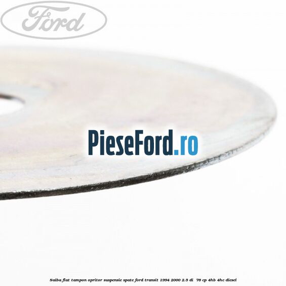 Saiba flat tampon opritor suspensie spate Ford Transit 1994-2000 2.5 DI  76 cp 4HB, 4HC diesel