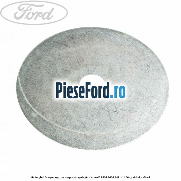 Saiba flat tampon opritor suspensie spate Ford Transit 1994-2000 2.5 TD  100 cp 4EB, 4EC diesel