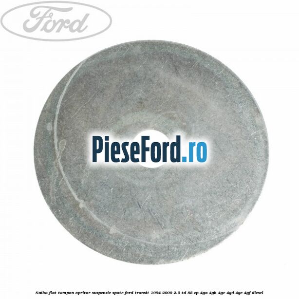 Saiba flat tampon opritor suspensie spate Ford Transit 1994-2000 2.5 TD 85 cp 4GA, 4GB, 4GC, 4GD, 4GE, 4GF diesel