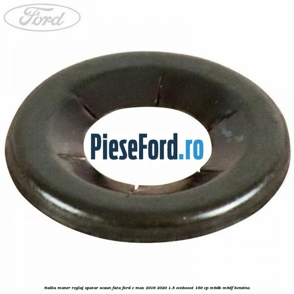 Saiba maner reglaj spatar scaun fata Ford C-Max 2016-2020 1.5 EcoBoost 150 cp M8DB, M8DF benzina