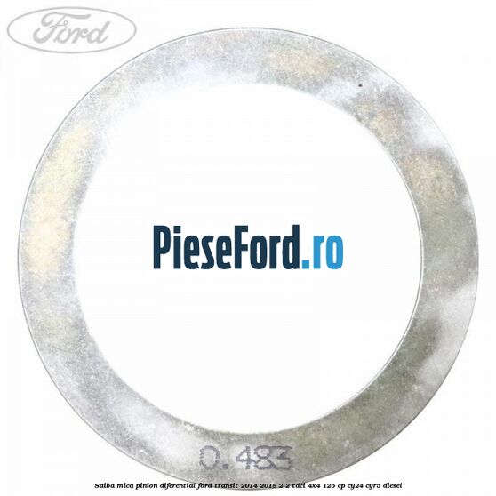 Saiba mica pinion diferential Ford Transit 2014-2018 2.2 TDCi 4x4 125 cp CY24, CYR5 diesel