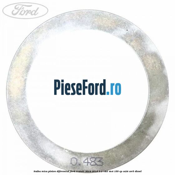 Saiba mica pinion diferential Ford Transit 2014-2018 2.2 TDCi 4x4 155 cp Saiba mica pinion diferential Ford Transit 2014-2018 2.2 TDCi 4x4 155 cp CV24, CVR5 diesel