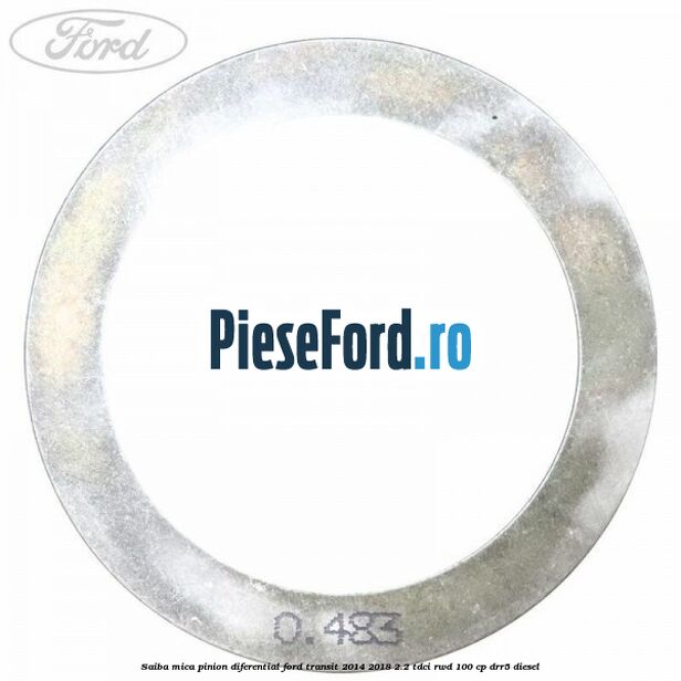 Saiba mica pinion diferential Ford Transit 2014-2018 2.2 TDCi RWD 100 cp DRR5 diesel