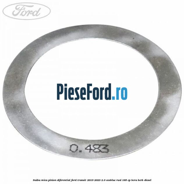 Saiba mica pinion diferential Ford Transit 2019-2023 2.0 EcoBlue RWD 185 cp BCRA, BCRB diesel