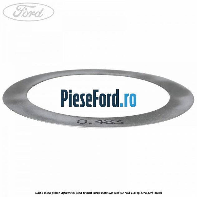 Saiba mica pinion diferential Ford Transit 2019-2023 2.0 EcoBlue RWD 185 cp BCRA, BCRB diesel