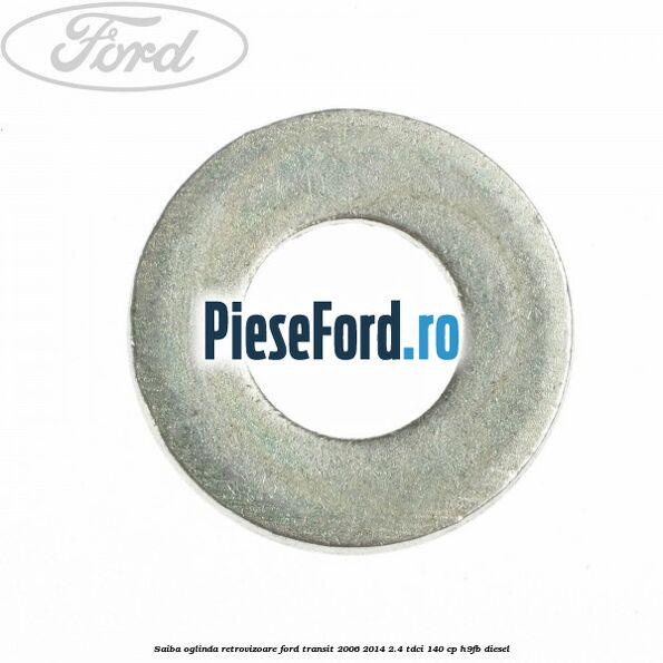 Saiba oglinda retrovizoare Ford Transit 2006-2014 2.4 TDCi 140 cp Saiba oglinda retrovizoare Ford Transit 2006-2014 2.4 TDCi 140 cp H9FB diesel