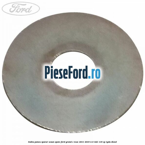 Saiba panou spatar scaun spate Ford Grand C-Max 2011-2015 2.0 TDCi 115 cp TYDA diesel