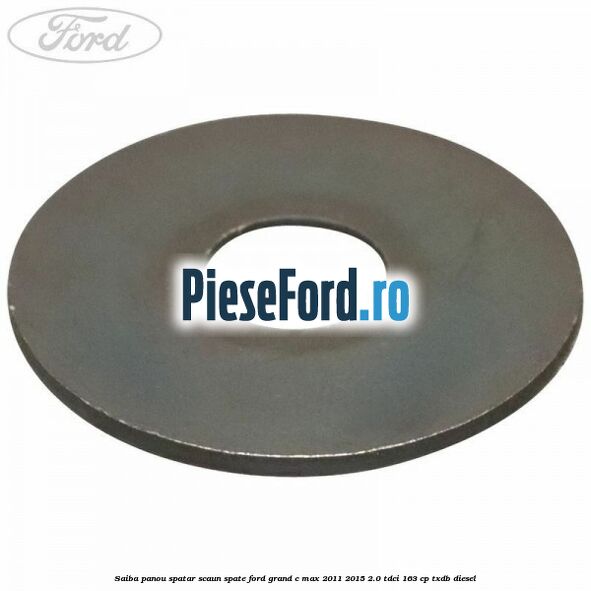 Saiba panou spatar scaun spate Ford Grand C-Max 2011-2015 2.0 TDCi 163 cp Saiba panou spatar scaun spate Ford Grand C-Max 2011-2015 2.0 TDCi 163 cp TXDB diesel