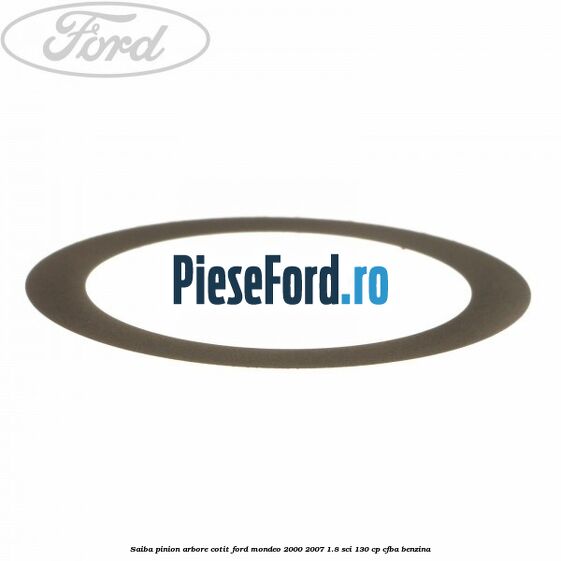 Saiba pinion arbore cotit Ford Mondeo 2000-2007 1.8 SCi 130 cp CFBA benzina