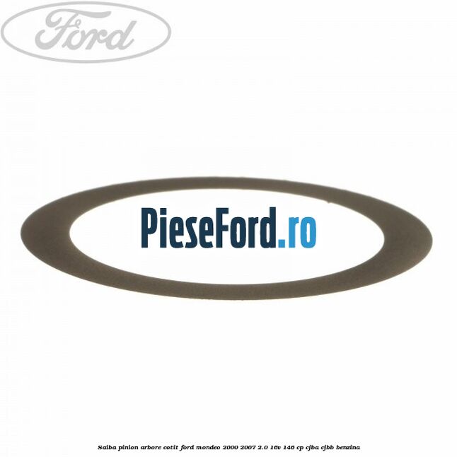 Saiba pinion arbore cotit Ford Mondeo 2000-2007 2.0 16V 146 cp CJBA, CJBB benzina