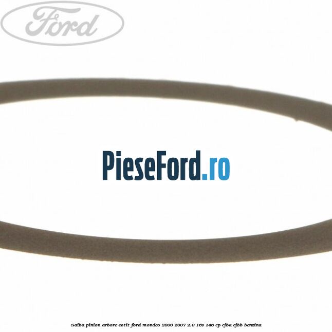 Saiba pinion arbore cotit Ford Mondeo 2000-2007 2.0 16V 146 cp CJBA, CJBB benzina