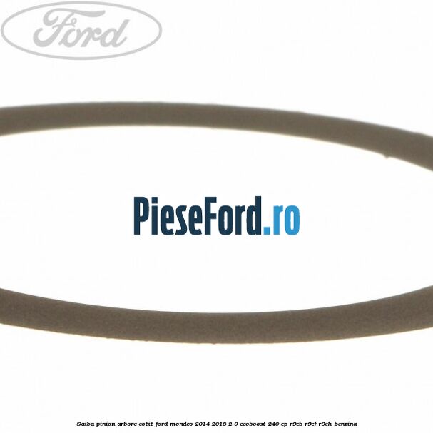Saiba pinion arbore cotit Ford Mondeo 2014-2018 2.0 EcoBoost 240 cp R9CB, R9CF, R9CH benzina