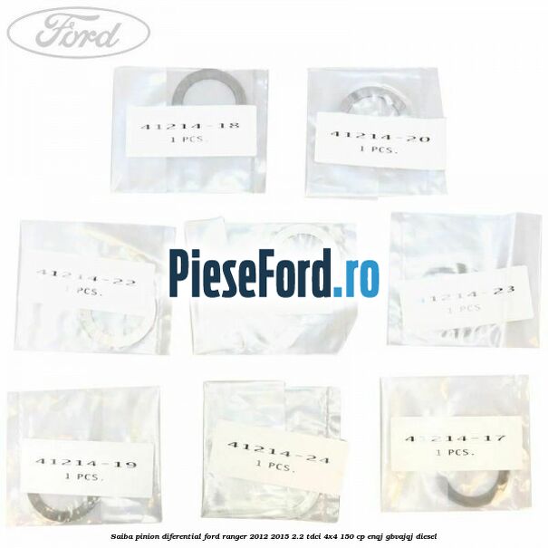 Saiba pinion diferential Ford Ranger 2012-2015 2.2 TDCi 4x4 150 cp ENQJ, GBVAJQJ diesel