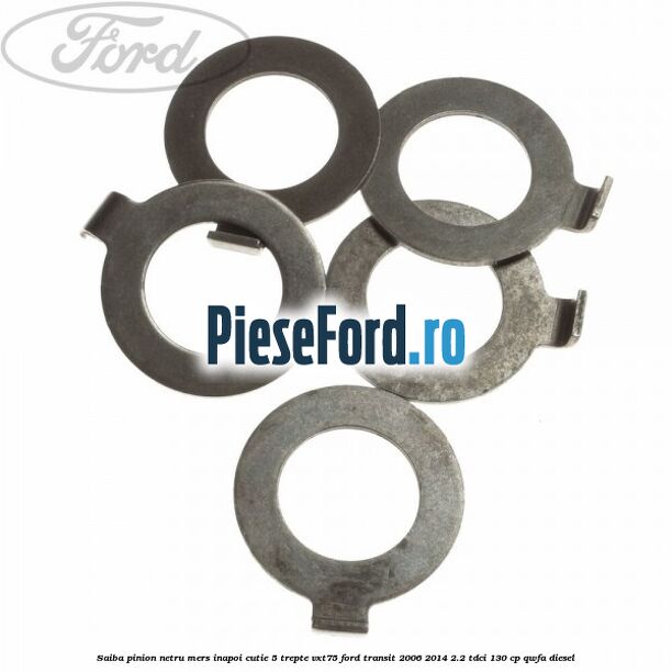 Saiba pinion netru mers inapoi cutie 5 trepte VXT75 Ford Transit 2006-2014 2.2 TDCi 130 cp QWFA diesel