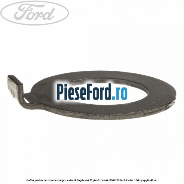 Saiba pinion netru mers inapoi cutie 5 trepte VXT75 Ford Transit 2006-2014 2.2 TDCi 130 cp QWFA diesel