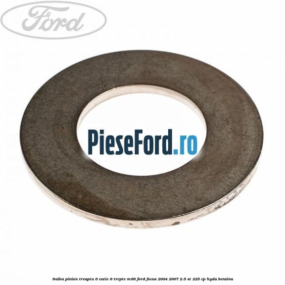 Saiba pinion treapta 6 cutie 6 trepte M66 Ford Focus 2004-2007 2.5 ST 225 cp Saiba pinion treapta 6 cutie 6 trepte M66 Ford Focus 2004-2007 2.5 ST 225 cp HYDA benzina