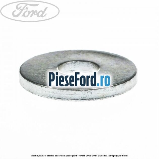 Saiba piulita bieleta antiruliu spate Ford Transit 2006-2014 2.2 TDCi 130 cp QWFA diesel